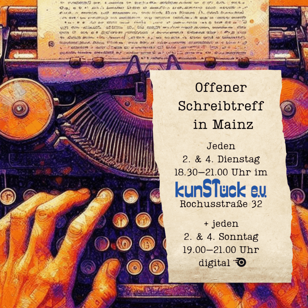 Der Schreibtreff ist ein Ort für alle Schreibmenschen in Mainz und Umgebung. Er findet jeden 2. und 4. Dienstag im Monat von 18.30–21.00 Uhr im Altstadtwohnzimmer des kunSTück e. V. in der Rochusstraße 32 statt. Jeden 2. und 4. Sonntag im Monat gibt es von 19–21 Uhr außerdem einen digitalen Schreibtreff auf dem Discord-Server.